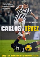 Carlos Tevez. Droga ze slumsów na piłkarski szczyt