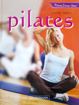 Pilates. Poradnik zdrowia i urody