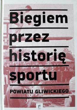 Biegiem przez historię sportu powiatu gliwickiego