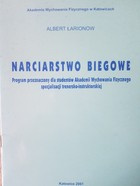 Narciarstwo biegowe. Program przeznaczony dla studentów Akademii Wychowania Fizycznego specjalizacji trenersko-instruktorskiej (AWF Katowice)