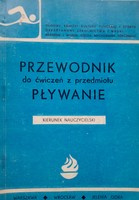 Przewodnik do ćwiczeń z przedmiotu pływanie. Kierunek nauczycielski