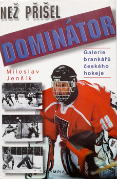 Zanim przyszedł Dominator. Bramkarze czeskiego hokeja (Czechy)