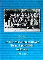1. Stowarzyszenie Gimnastyczne Mosonmagyarovari. Historia 1904-2004