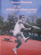 50 lat jeleniogórskiego tenisa 1946-1996