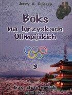 Boks na Igrzyskach Olimpijskich (tom 3). Trzy złote medale (Tokio 1964)