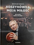 Mieczysław Krawczyk. Koszykówka, moja miłość