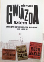 Nie tylko Gwiazda Sztern. Inne żydowskie kluby Warszawy (do 1939 r.)