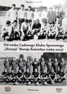 Pół wieku Ludowego Klubu Sportowego Borusja Boruja Kościelna (1969-2019)