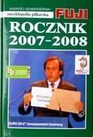 Rocznik 2007-2008: Encyklopedia piłkarska FUJI (tom 34)