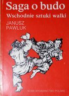 Saga o budo. Wschodnie sztuki walki