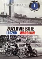 Żużlowe boje Leszno - Wrocław. Część I (1951-1997)