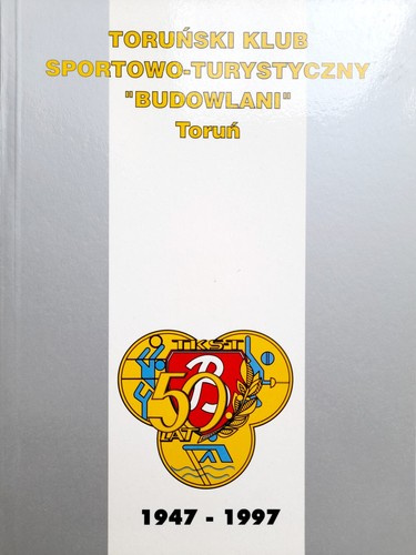 50 lat TKST Budowlani Toruń 19471997 Książki sportowe \ Regionalne