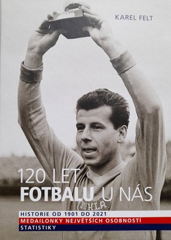 120 lat piłki nożnej u nas 1901-2021 (Czechy)