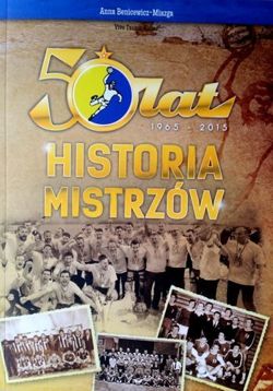 50 lat 1965-2015 Historia mistrzów (Vive Tauron Kielce)