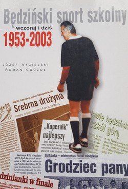 Będziński sport szkolny wczoraj i dziś (1953-2003)