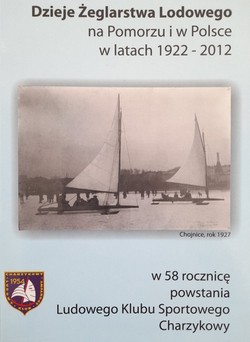 Dzieje żeglarstwa lodowego na Pomorzu i w Polsce w latach 1922-2012