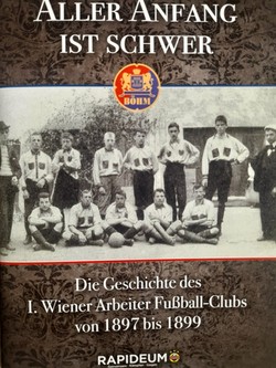 Każdy początek jest trudny – historia Pierwszego Wiedeńskiego Robotniczego Klubu Piłkarskiego 1897-1899 (Austria)