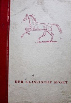 Klasyczny Sport. Przyczynek do historii jeździectwa i hodowli koni czystej krwi (1942)