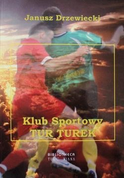 Klub Sportowy Tur Turek. 90. rocznica powstania