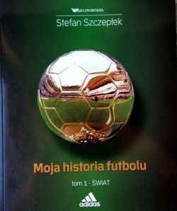 Moja historia futbolu tom 1 - Świat