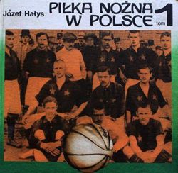 Piłka nożna w Polsce - tom 1