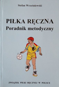 Piłka ręczna. Poradnik metodyczny