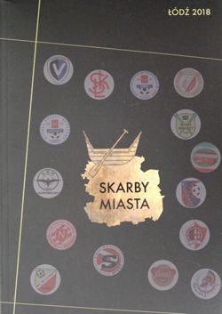 Skarby Miasta. Łódź 2018