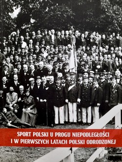 Sport polski u progu niepodległości i w pierwszych latach Polski odrodzonej