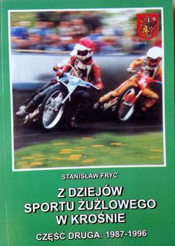 Z dziejów sportu żużlowego w Krośnie. Część druga: 1987-1996