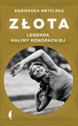 Złota: Legenda Haliny Konopackiej