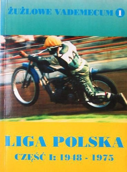 Żużlowe Vademecum - Liga Polska - Część I: 1948-1975