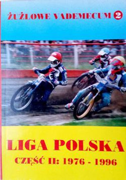 Żużlowe Vademecum - Liga Polska - Część II: 1976-1996