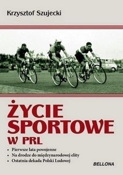 Życie sportowe w PRL (Krzysztof Szujecki)