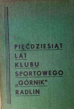 50 lat Klubu Sportowego Górnik Radlin