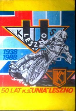 50 lat Klubu Sportowego Unia Leszno