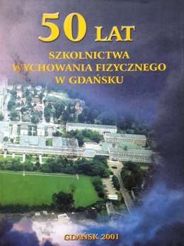 50 lat Szkolnictwa wychowania fizycznego w Gdańsku