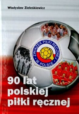 90 lat polskiej piłki ręcznej
