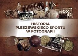 Historia pleszewskiego sportu w fotografii (Album)