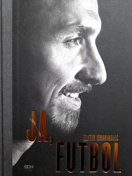 Ja, Futbol. Zlatan Ibrahimović