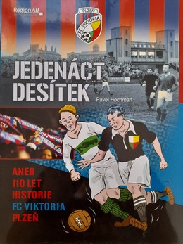 Jedenaście dekad lub 110 lat historii Viktorii Pilzno (Czechy)