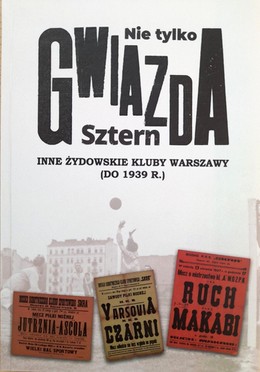 Nie tylko Gwiazda Sztern. Inne żydowskie kluby Warszawy (do 1939 r.) 