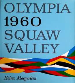 Olympia 1960. Tom I: VIII Zimowe Igrzyska Olimpijskie Squaw Valley (Niemcy)