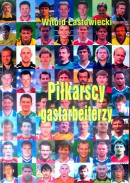 Piłkarscy gastarbeiterzy