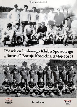 Pół wieku Ludowego Klubu Sportowego Borusja Boruja Kościelna (1969-2019)