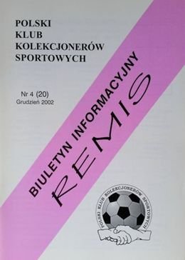 "Remis" - Biuletyn Informacyjny Polskiego Klubu Kolekcjonerów Sportowych nr 4(20) Grudzień 2002