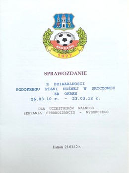 Sprawozdanie z działalności Podokręgu Piłki Nożnej Skoczów za okres 26.03.2010-23.03.2012