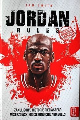 The Jordan Rules (Zakulisowe historie pierwszego mistrzowskiego sezonu Chicago Bulls)