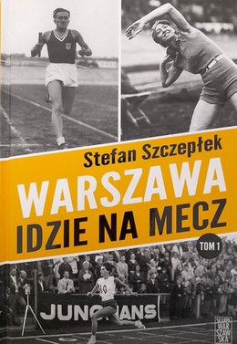 Warszawa idzie na mecz. Tom 1