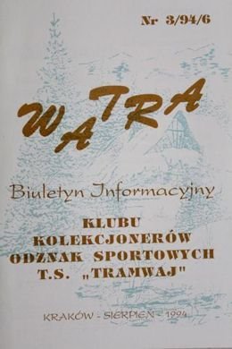 "Watra" - Biuletyn Informacyjny Klubu Kolekcjonerów Odznak Sportowych TS Tramwaj nr 3(6)/1994