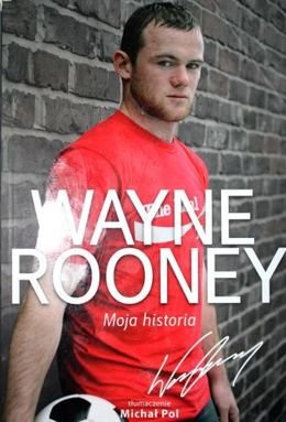 Wayne Rooney. Moja Historia